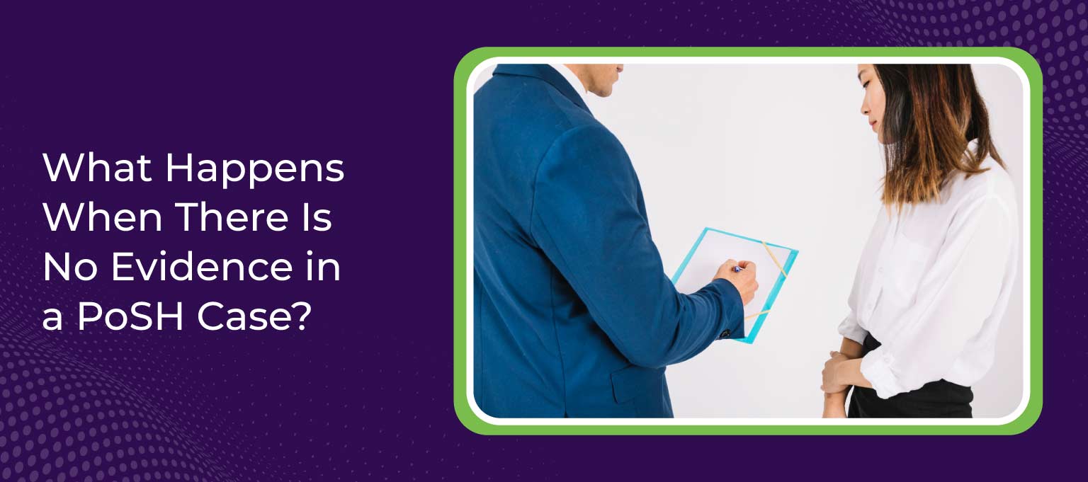 What-Happens-When-There-Is-No-Evidence-in-a-PoSH-Case